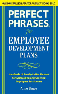 Title: Perfect Phrases for Employee Development Plans, Author: Anne Bruce