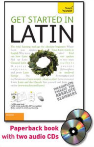 Get Started in Latin with Two Audio CDs: A Teach Yourself Guide / Edition 4
