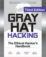 Gray Hat Hacking The Ethical Hackers Handbook / Edition 3