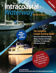 Title: The Intracoastal Waterway, Norfolk to Miami: The Complete Cockpit Cruising Guide, Sixth Edition, Author: Bill Moeller