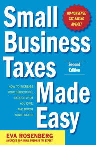 Title: Small Business Taxes Made Easy, Second Edition, Author: Eva Rosenberg