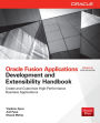 Oracle Fusion Applications Development and Extensibility Handbook