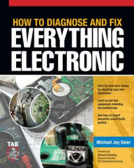 How to Diagnose and Fix Everything Electronic / Edition 1