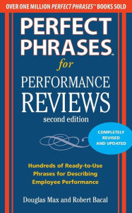 Title: Perfect Phrases for Performance Reviews / Edition 2, Author: Douglas Max