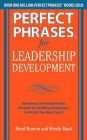 Perfect Phrases for Leadership Development: Hundreds of Ready-to-Use Phrases for Guiding Employees to Reach the Next Level