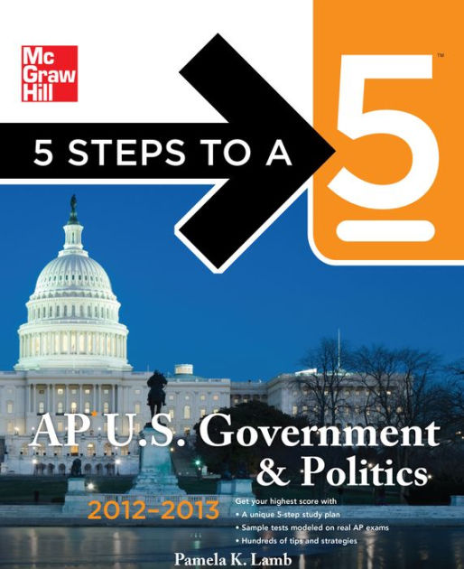 5 Steps to a 5 AP US Government and Politics, 20122013 Edition by Lamb