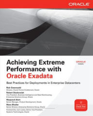 Title: Achieving Extreme Performance with Oracle Exadata / Edition 1, Author: Maqsood Alam