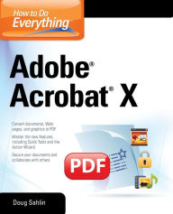 Title: How to Do Everything Adobe Acrobat X / Edition 1, Author: Doug Sahlin