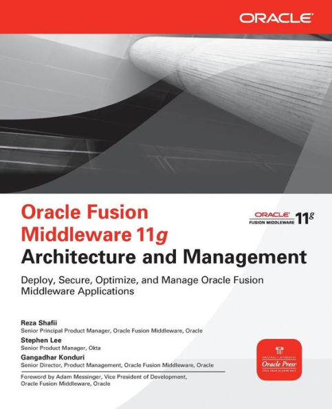 Oracle Fusion Middleware 11g Architecture and Management / Edition 1