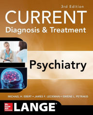 Title: CURRENT Diagnosis & Treatment Psychiatry, Third Edition / Edition 3, Author: Michael Ebert