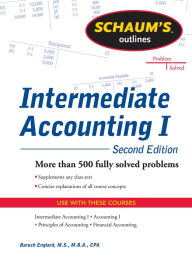 Title: Schaums Outline of Intermediate Accounting I, Second Edition, Author: Baruch Englard