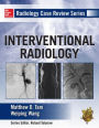 Radiology Case Review Series: Interventional Radiology / Edition 1