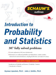 Title: Schaum's Outline of Introduction to Probability and Statistics, Author: John J. Schiller