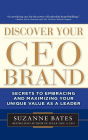 Discover Your CEO Brand: Secrets to Embracing and Maximizing Your Unique Value as a Leader