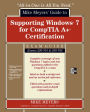 Mike Meyers' Guide to Supporting Windows 7 for CompTIA A+ Certification (Exams 701 & 702)