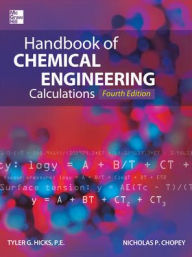 Title: Handbook of Chemical Engineering Calculations, Fourth Edition / Edition 4, Author: Nicholas P. Chopey