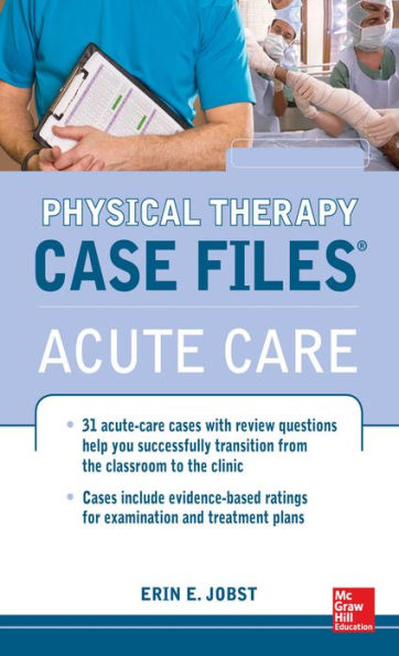 Physical Therapy Case Files: Acute Care