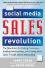 The Social Media Sales Revolution: The New Rules for Finding Customers, Building Relationships, and Closing More Sales Through Online Networking / Edition 1
