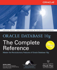 Title: Oracle Database 10g The Complete Reference, Author: Kevin Loney