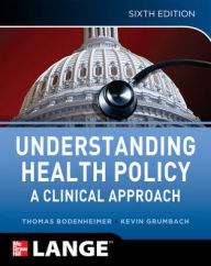 Understanding Health Policy: A Clinical Approach / Edition 6