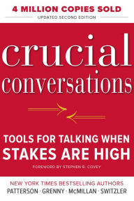 Title: Crucial Conversations: Tools for Talking When Stakes Are High / Edition 2, Author: Kerry Patterson