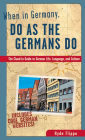 When in Germany, Do as the Germans Do