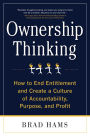 Ownership Thinking: How to End Entitlement and Create a Culture of Accountability, Purpose, and Profit