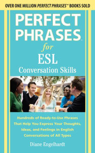 Title: Perfect Phrases for ESL Conversation Skills: With 2,100 Phrases, Author: Diane Engelhardt