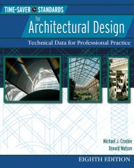 Title: Time Saver Standards for Architectural Design 8/E (EBOOK): Technical Data for Professional Practice, Author: Michael J. Crosbie