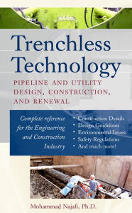 Title: Trenchless Technology: Pipeline and Utility Design, Construction, and Renewal, Author: Mohammad Najafi