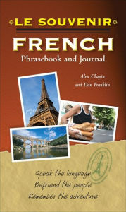 Title: Le souvenir French Phrasebook and Journal, Author: Alex Chapin