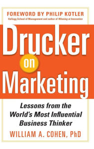 Title: Drucker on Marketing: Lessons from the World's Most Influential Business Thinker, Author: William Cohen