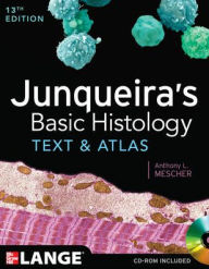 Junqueira's Basic Histology: Text and Atlas, Thirteenth Edition / Edition 13