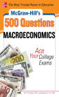 McGraw-Hill's 500 Macroeconomics Questions: Ace Your College Exams: 3 Reading Tests + 3 Writing Tests + 3 Mathematics Tests: 3 Reading Tests + 3 Writing Tests + 3 Mathematics Tests