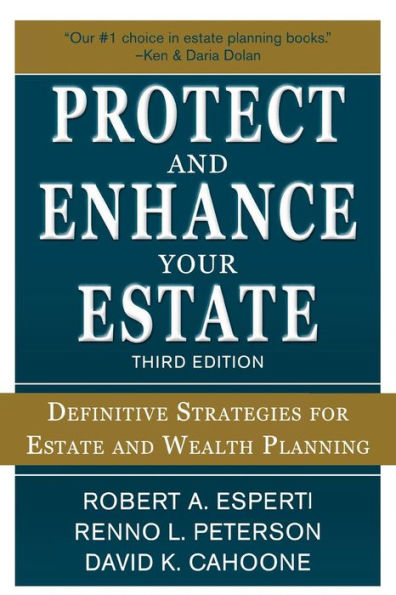 Protect and Enhance Your Estate: Definitive Strategies for Estate and Wealth Planning