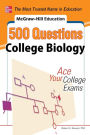 McGraw-Hill Education 500 College Biology Questions: Ace Your College Exams