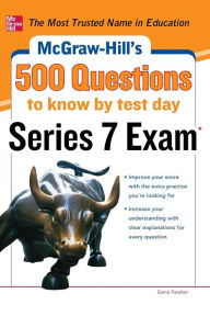 Title: McGraw-Hill's 500 Series 7 Exam Questions to Know by Test Day, Author: Esme E. Faerber