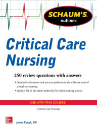 Title: Schaum's Outline of Critical Care Nursing, Author: Jim Keogh