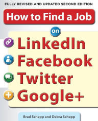 Title: How to Find a Job on LinkedIn, Facebook, Twitter and Google+ / Edition 2, Author: Brad Schepp