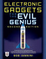 Electronic Gadgets for the Evil Genius, 2E: 35 New Do-It-Yourself Projects