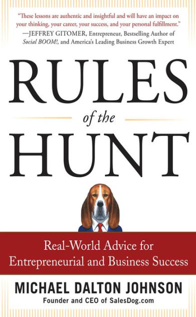 rules of the hunt real world advice for entrepreneurial and business success johnson michael dalton