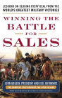 Winning the Battle for Sales: Lessons on Closing Every Deal from the World's Greatest Military Victories