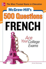 McGraw-Hill's 500 French Questions: Ace Your College Exams