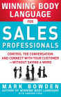 Winning Body Language for Sales Professionals: Control the Conversation and Connect with Your Customer-without Saying a Word
