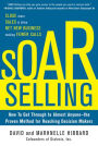 Alternative view 2 of SOAR Selling: How To Get Through to Almost Anyone--the Proven Method for Reaching Decision Makers