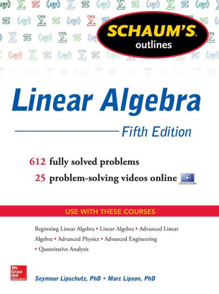 Schaum's Outline of Linear Algebra, 5th Edition: 568 Solved Problems + 25 Videos
