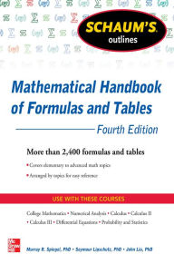 Title: Schaum's Outline of Mathematical Handbook of Formulas and Tables, 4th Edition: 2,400 Formulas + Tables, Author: Seymour Lipschutz