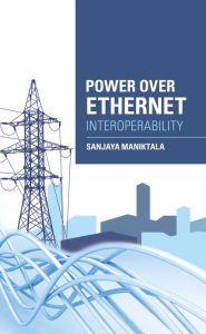 Title: Power Over Ethernet Interoperability Guide, Author: Sanjaya Maniktala