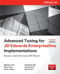 Title: Advanced Tuning for JD Edwards EnterpriseOne Implementations, Author: Michael Jacot