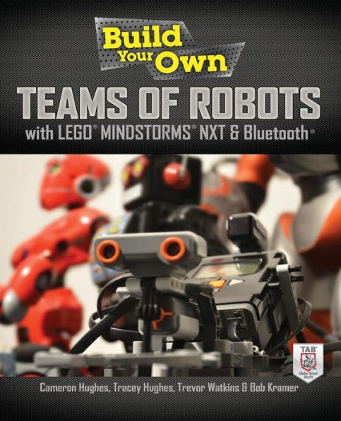 Build Your Own Teams of Robots with LEGO Mindstorms NXT and Bluetooth